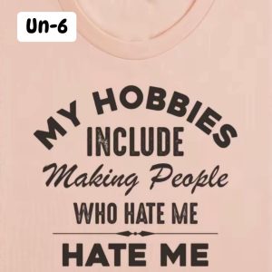 UN-6 My Hobbies Include Making People Who Hate Me, Hate Me