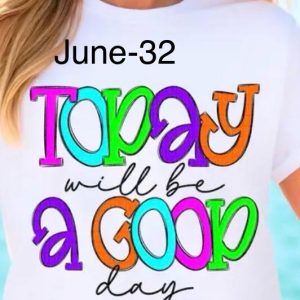 June-32 Today Will Be A Good Day