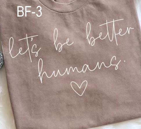 BF-3 Let's Be Better Humans