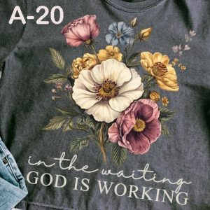 A-20 In The Waiting, God Is Working Flowers
