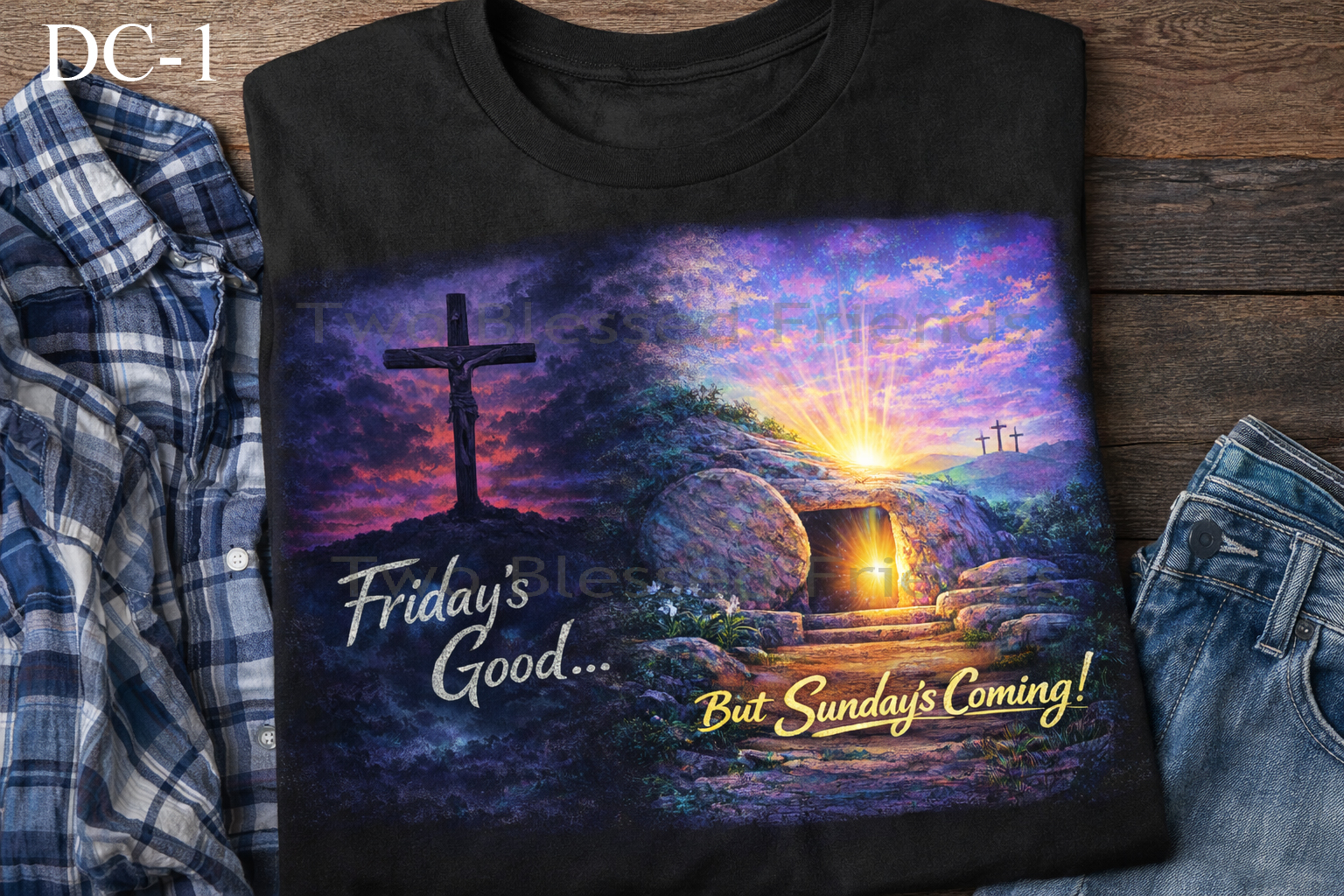 DC-1 Friday's Good But Sunday's Coming Tomb- Crosses