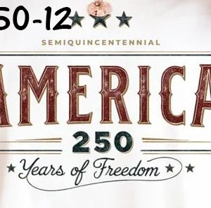 250-12 America 250 Years Of Freedom