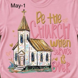 May-1 Be The Church When Service Is Over
