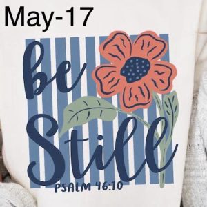 May-17 Be Still  Psalm 46:10  Flower